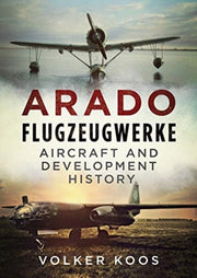 Arado Flugzeugwerke Aircraft & Developme By Koos, Volker