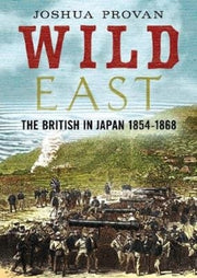 Wild East The British In Japan 18541868