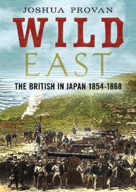 Wild East The British In Japan 18541868