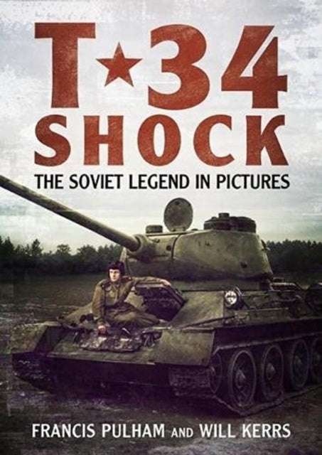 T34 Shock The Soviet Legend In Pictures