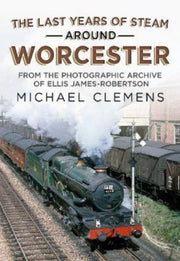 Last Years Of Steam Around Worcester