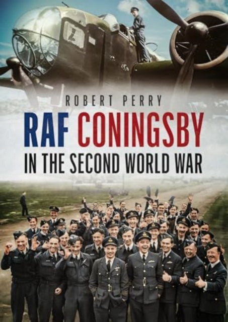 Raf Coningsby In The Second World War By Perry, Robert