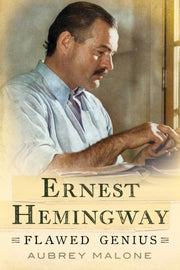 Ernest Hemingway/life Of A Flawed Genius By Malone, Aubrey