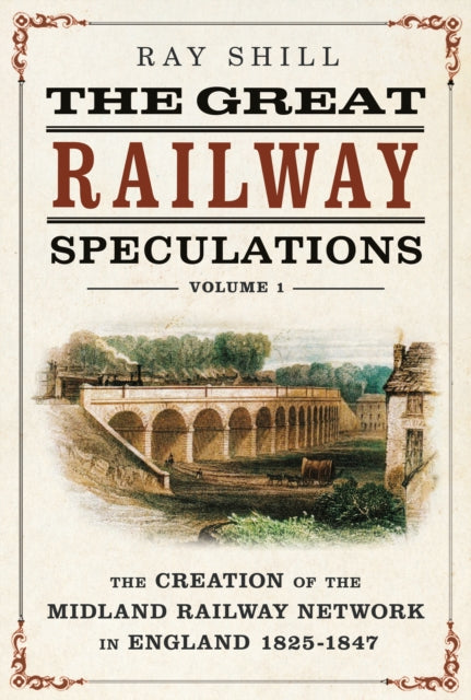 Great Railway Speculations Volume 1