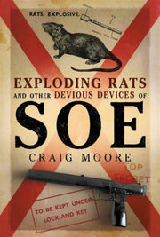 Exploding Rats & Other Devious Devices