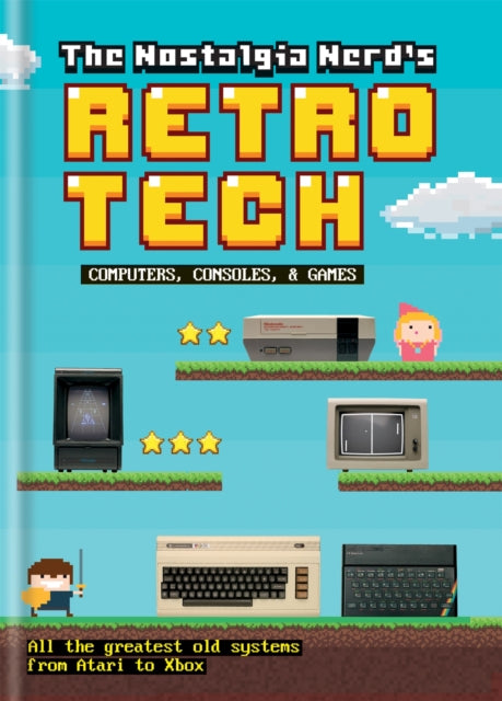 Nostalgia Nerds History Of Tech By Leigh, Peter