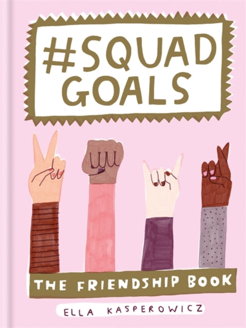 Squad Goals The Friendship Book