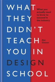 What They Didnt Teach You In Design Scho