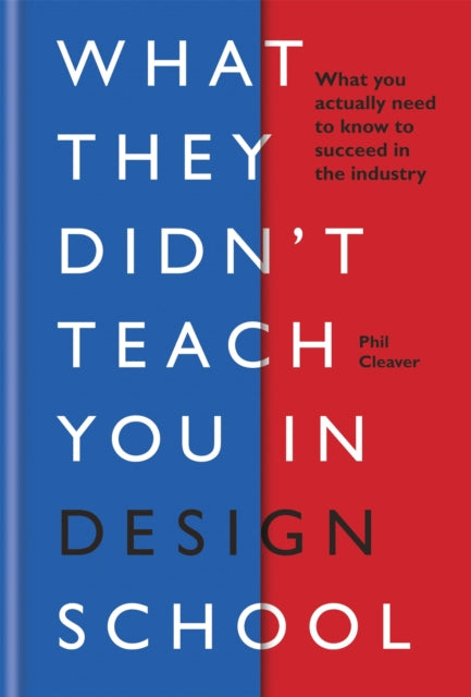 What They Didnt Teach You In Design Scho