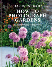 How To Photograph Gardens