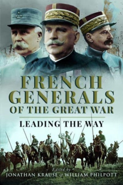French Generals Of The Great War