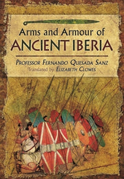 Arms & Armour Of Ancient Iberia By Sanz, Fernando Q