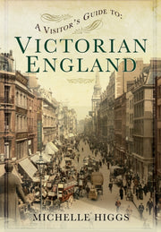 Visitors Guide To Victorian England