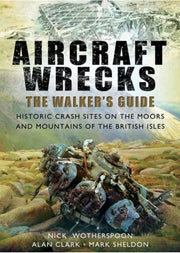 Aircraft Wrecks A Walkers Guide