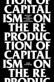 On The Reproduction Of Capitalism By Althusser, Louis