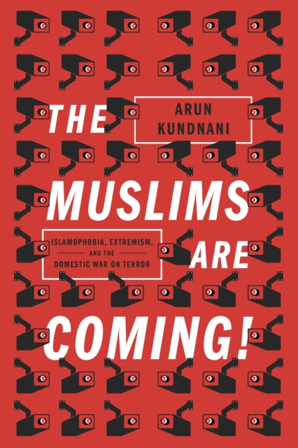 Muslims Are Coming By Kundnani, Arun