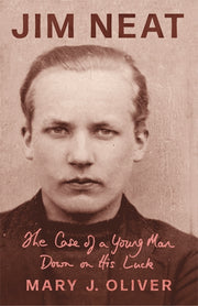 Jim Neat The Case Of A Young Man Down On By Oliver, M J