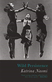 Wild Persistence By Naomi, Katrina