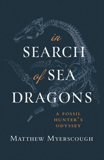 In Search Of Sea Dragons By Myerscough, Matthew