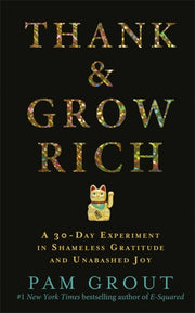 Thank & Grow Rich By Grout, Pam