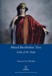 Maud Beerbohm Tree: Lady Of The Stage