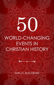 50 World Changing Events Christian Hist