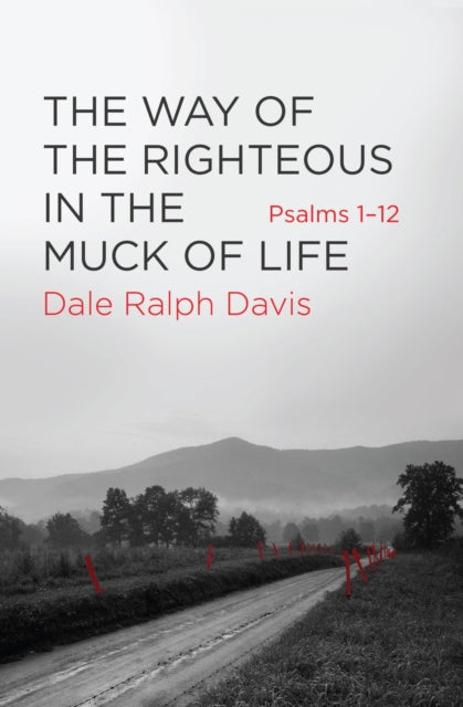Way Of The Righteous In The Muck Of Life