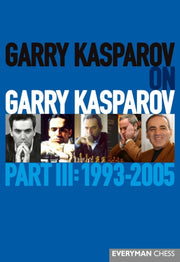 Garry Kasparov On Garry Kasparov, Part 3