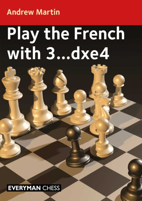 Play The French With 3dxe4 By Martin, Andrew