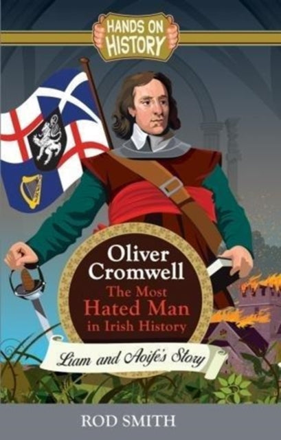 Oliver Cromwell: Most Hated Man