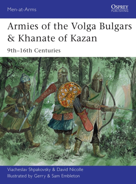 Armies Of The Volga Bulgars & Khanate Of By Shpakovsky, V