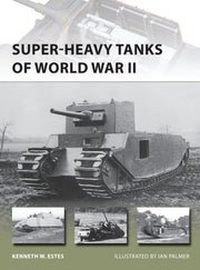 Super Heavy Tanks Of World War Ii By Estes, Kenneth W