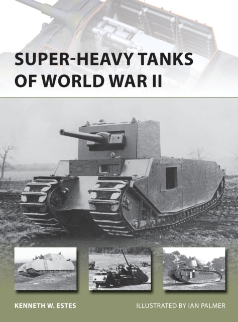 Super Heavy Tanks Of World War Ii By Estes, Kenneth W