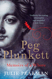 Peg Plunkett Memoirs Of A Whore By Peakman, Julie