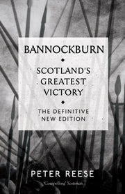 Bannockburn Scotlands Greatest Victory