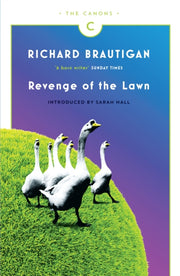 Revenge Of The Lawn Stories 1962-1970 By Brautigan, Richard
