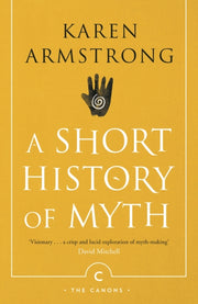 Short History Of Myth By Armstrong, Karen