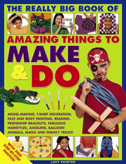 Really Big Book Of Amazing Things To Mak