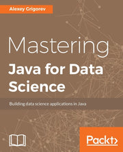 Mastering Java For Data Science