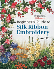 Beginners Guide To Silk Ribbon Embroider