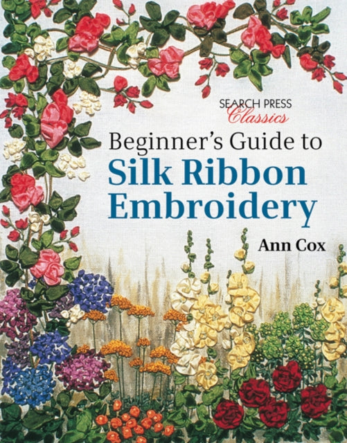 Beginners Guide To Silk Ribbon Embroider