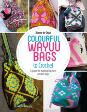 Colourful Wayuu Bags To Crochet By Graaf, Rianne De