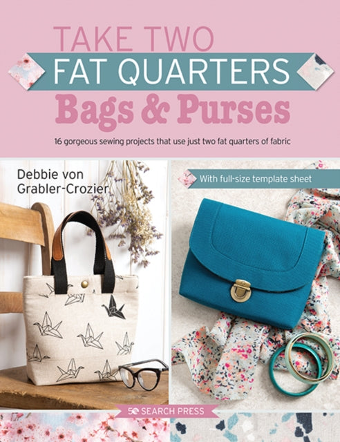 Take Two Fat Quarters - Bags & Purses
