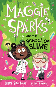 Maggie Sparks & The School Of Slime By Smallman, Steve