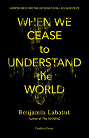When We Cease To Understand The World