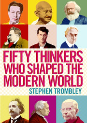 Fifty Thinkers Who Shaped/modern World