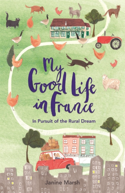 My Good Life In France By Marsh, Janine