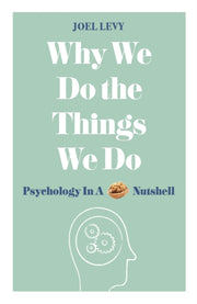 Why We Do The Things We Do