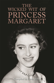 Wicked Wit Of Princess Margaret By Dolby, Karen
