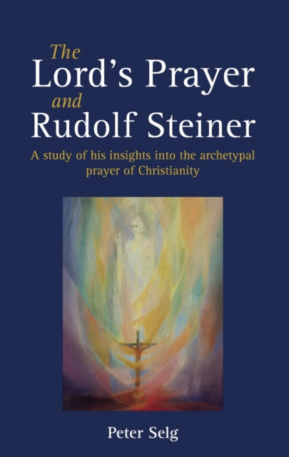 Lords Prayer & Rudolf Steiner